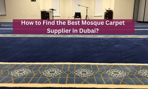 Best Mosque Carpet Supplier in Dubai