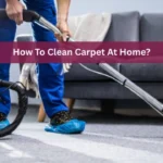How To Clean Carpet At Home