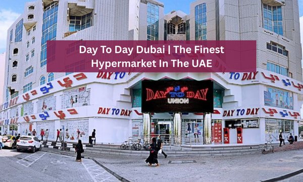 Day To Day Dubai