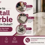 How to install marble flooring in dubai