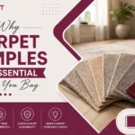 Why Carpet Samples Are Essential Before You Buy